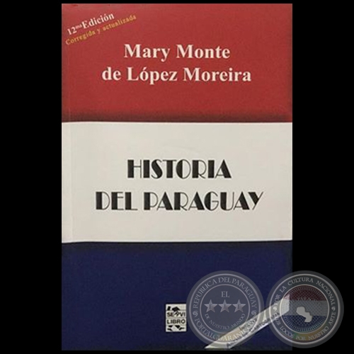 HISTORIA DEL PARAGUAY - 12ª EDICIÓN - Autora: MARY MONTE DE LÓPEZ MOREIRA